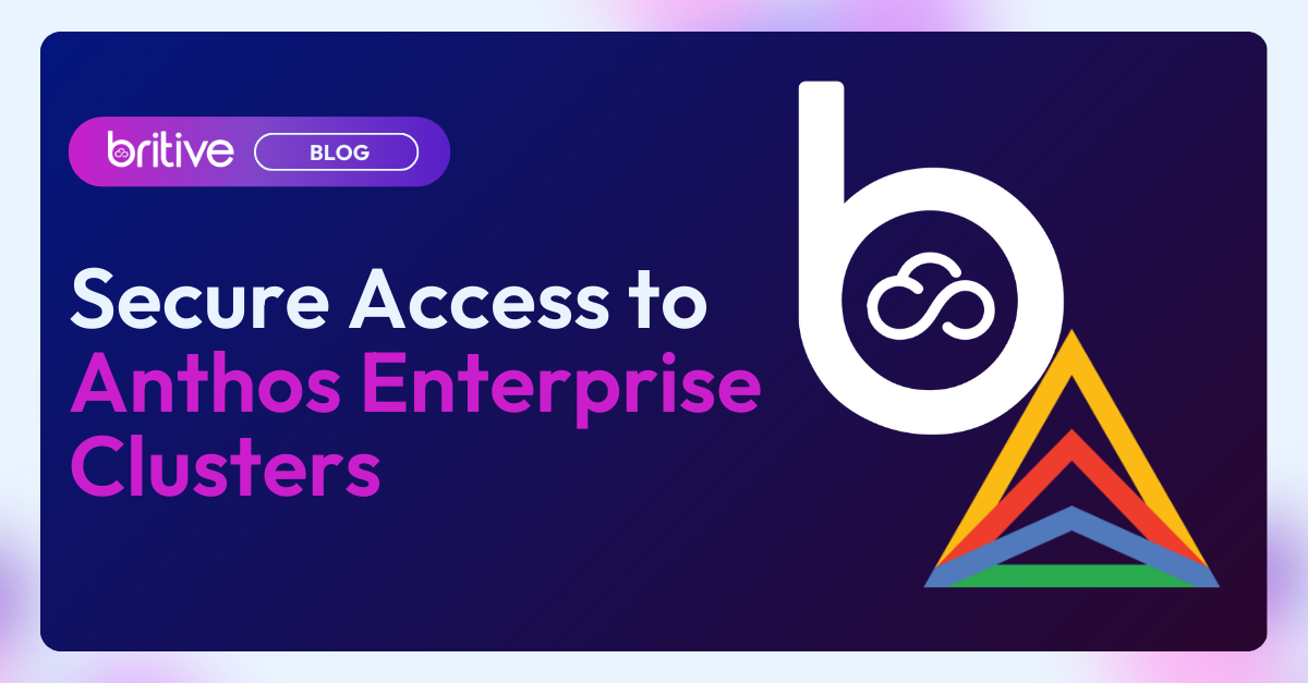 Secure Access to Anthos Enterprise Clusters