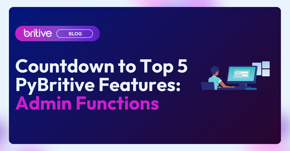 Countdown to Top 5 PyBritive Features: Admin APIs